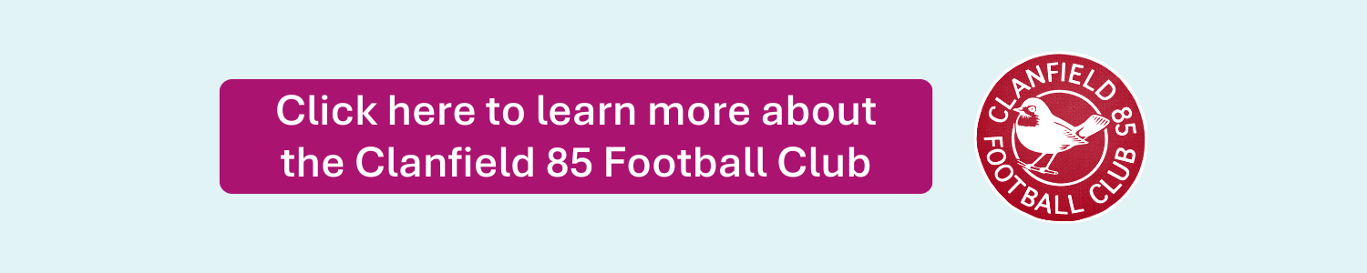 CTA – click here to learn more about the Clanfield 85 Football Club
